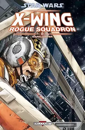 Couverture du produit · Star Wars - X-Wing Rogue Squadron T02 - Darklighter