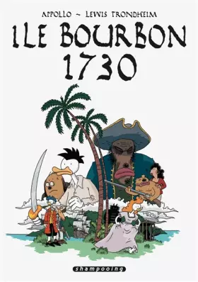 Couverture du produit · Ile Bourbon, 1730 : Récit complet