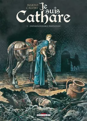 Couverture du produit · Je suis cathare T02: Impardonnable pardonné