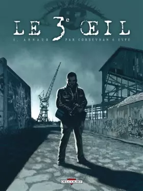Couverture du produit · Le 3e Oeil T01: Arnaud