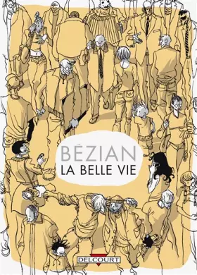 Couverture du produit · La belle vie : (Choses vues)