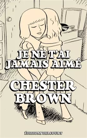 Couverture du produit · Je ne t'ai jamais aimé