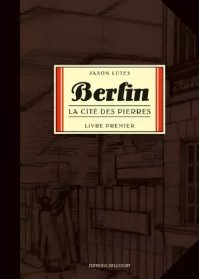 Couverture du produit · Berlin, Tome 1 : La cité des pierres