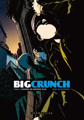 Couverture du produit · Big crunch T01: Cosmos ne répond plus