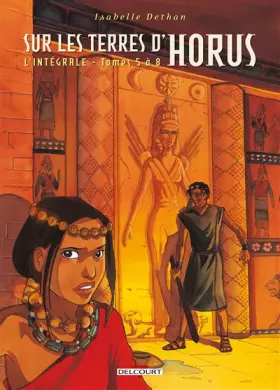 Couverture du produit · Sur les Terres d'Horus - Intégrale T05 à T08