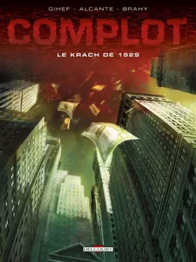 Couverture du produit · Complot T01: Le Krach de 1929