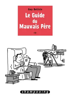 Couverture du produit · Le guide du mauvais père