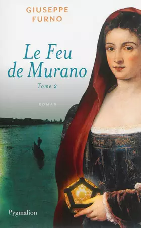 Couverture du produit · Le Feu de Murano, Tome 2 :