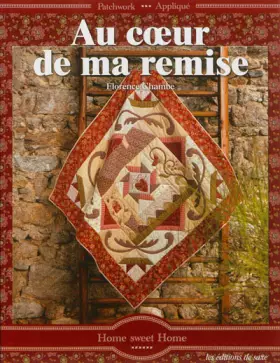 Couverture du produit · Au coeur de ma remise : Patchwork - Appliqué