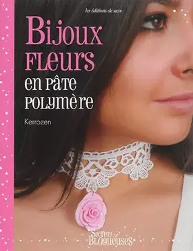 Couverture du produit · Bijoux fleurs en pâte polymère