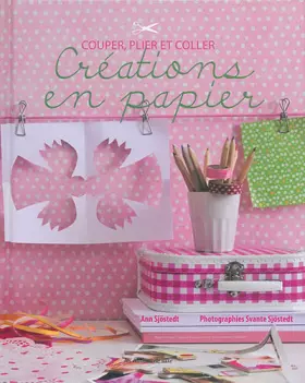 Couverture du produit · Créations en papier : Couper, plier et coller