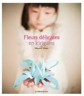 Couverture du produit · FLEURS DELICATES EN KIRIGAMI