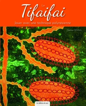 Couverture du produit · Le Tifaifai: Jouer avec une technique polynésienne