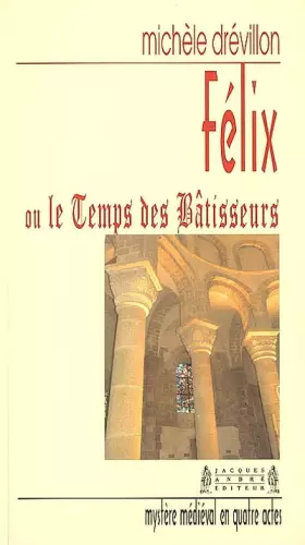 Couverture du produit · Félix: Ou le Temps des Bâtisseurs