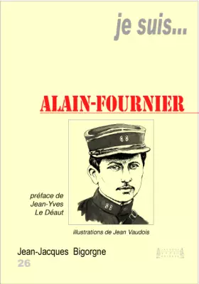 Couverture du produit · Je suis... Alain-Fournier