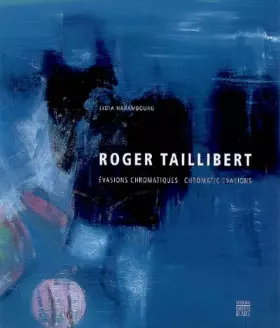 Couverture du produit · Roger Taillibert : Evasions chromatiques