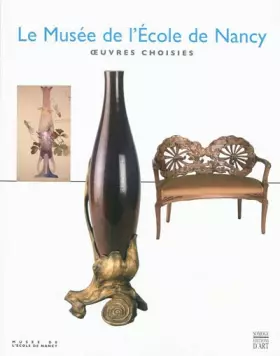 Couverture du produit · Le Musée de l'Ecole de Nancy: Oeuvres choisies