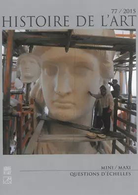 Couverture du produit · HISTOIRE DE L'ART N°77 2015-2 MINI/MAXI QUESTIONS D'ECHELLES