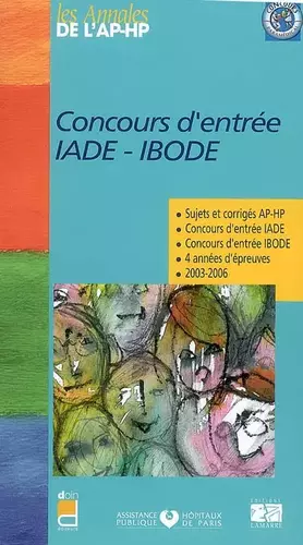 Couverture du produit · CONCOURS D ENTREE IADE IBODE SUJETS ET CORRIGES 2003/2006