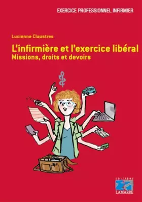 Couverture du produit · L'infirmière et l'exercice libéral: Missions, droits et devoirs.