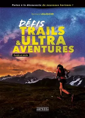 Couverture du produit · Défis Trails & Ultra Aventures: Guide et récits