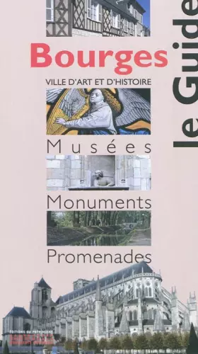 Couverture du produit · Bourges: Musées, Monuments, Promenades