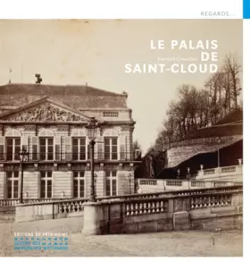 Couverture du produit · Le Palais de Saint-Cloud