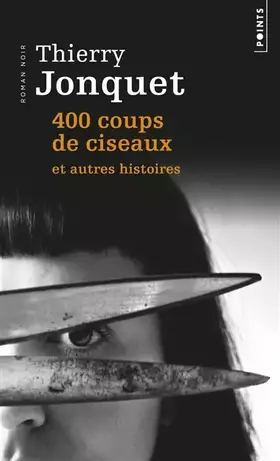 Couverture du produit · 400 coups de ciseaux : Et autres histoires