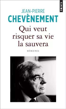 Couverture du produit · Qui veut risquer sa vie la sauvera. Mémoires
