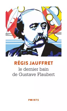 Couverture du produit · Le Dernier bain de Gustave Flaubert