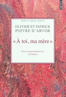 Couverture du produit · A toi, ma mère : Correspondances intimes