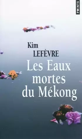 Couverture du produit · Les eaux mortes du Mékong