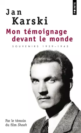 Couverture du produit · Mon témoignage devant le monde. Souvenirs 1939-1943