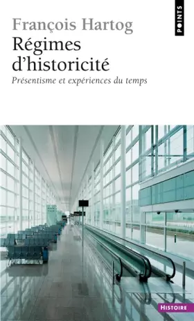 Couverture du produit · Régimes d'historicité: Présentisme et expériences du temps