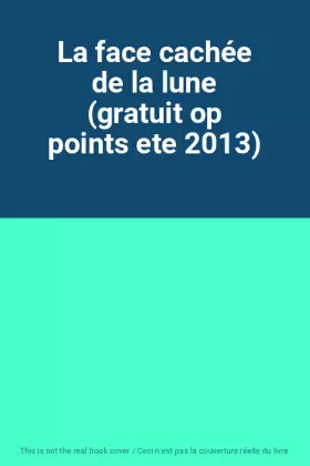 Couverture du produit · La face cachée de la lune (gratuit op points ete 2013)
