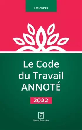 Couverture du produit · Le Code du Travail ANNOTE 2022