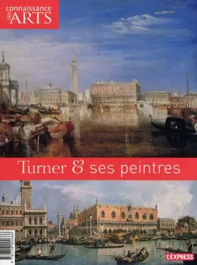 Couverture du produit · Connaissance Des Arts T.439; Turner & ses peintres