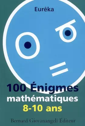 Couverture du produit · 100 Enigmes mathématiques 8-10 ans