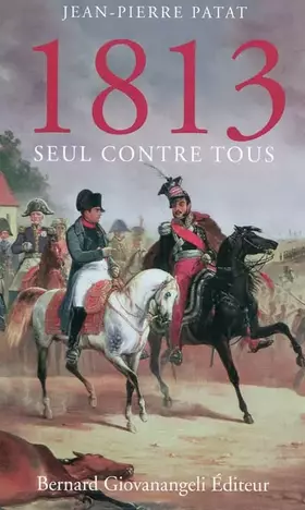 Couverture du produit · 1813: Seul contre tous.