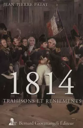 Couverture du produit · 1814, trahisons et reniements