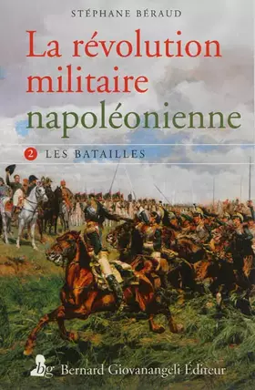 Couverture du produit · La Révolution militaire napoléonienne. T2: Les batailles