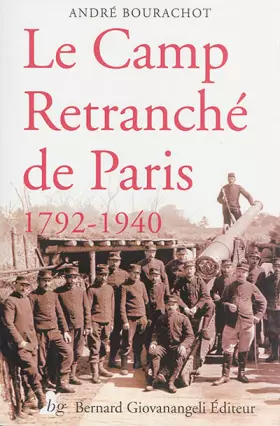 Couverture du produit · Le Camp retranché de Paris 1792-1940