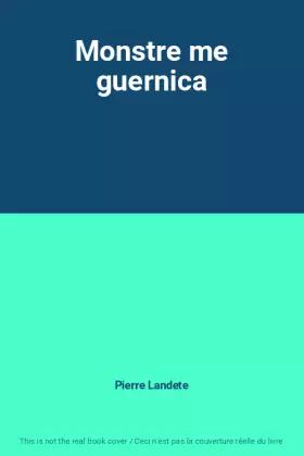 Couverture du produit · Monstre me guernica