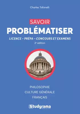 Couverture du produit · Savoir problématiser: Licence - prépa concours et examens