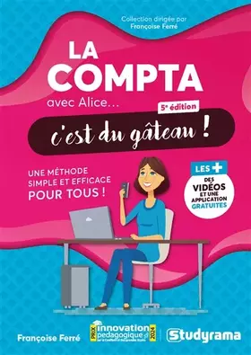 Couverture du produit · La compta avec Alice, c'est du gâteau !: Une méthode simple et efficace pour tous !
