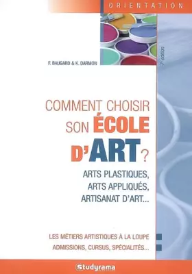 Couverture du produit · Comment choisir son école d'art ?