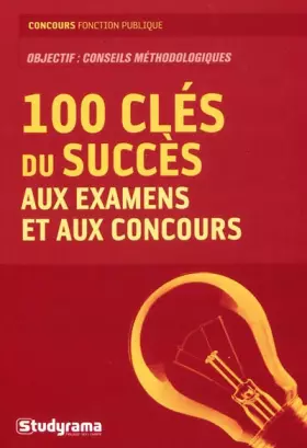Couverture du produit · 100 Cles du Succes aux Examens et aux Concours