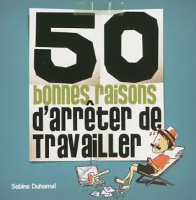Couverture du produit · 50 bonnes raisons d'arrêter de travailler