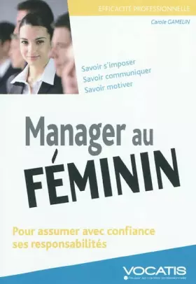 Couverture du produit · Manager au féminin: Pour assumer avec confiance ses responsabilités