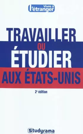 Couverture du produit · Travailler ou étudier aux Etats-Unis